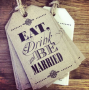 'Eat Drink and be Married' Vintage Chic x 4